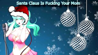 "Santa Claus Is Fucking Your Mom" Santa Claus Is Coming To Town Parody Cover