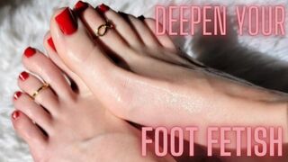 Deepen Your Foot Fetish