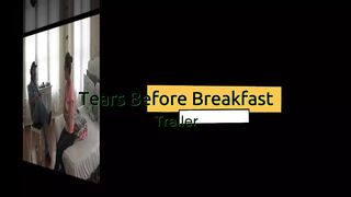 Tears Before Breakfast Trailer