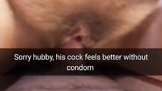 Sorry my cuckold hubby, we didn't use condoms! - Cuckold Snapchat Captions