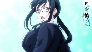 Toshoshitsu no Kanojo 06 PV