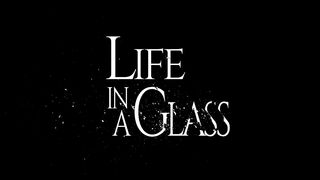 Life in a Glass - Cherry Kiss and Alyssa Reece