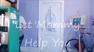 Quickie: let Mommy help you