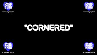 ★ Cornered ★