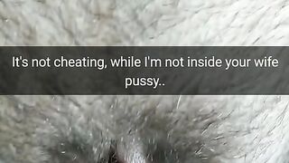 It`s not Cheating, i just Rubbing your Wife Pussy with my Cock! [snapchat. Cuckold]