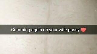 Cumming again on your Wife Fertile Pussy with No-condom! [cuckold. Snapchat]