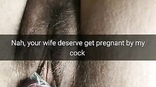 Fuck the Condom! I will Creampie your Wife Pussy and she will get Pregnant [cuckold Snapchat]