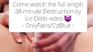 Destruction by Ice Dildo Teaser : Snapchat & OnlyFans - CzBlue