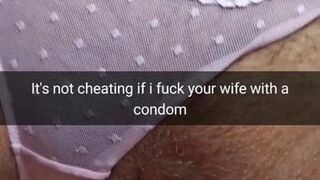 We use condom! its not cheating! - Cuckold Snapchat Captions