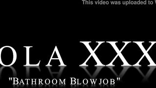 Nola XXX - Bathroom Blowjob (@WangWorldHD)