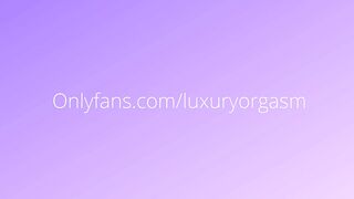 Baby with a big ass gets lots of loud orgasms, moans, part 4 LuxuryOrgasm